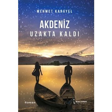 Akdeniz Uzakta Kaldı - Mehmet Karayel