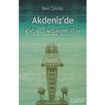 AKDENIZ'DE KISA PASLAŞMALAR - İLKER ÖZÜNLÜ