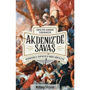 Akdeniz'de Savaş - Hüseyin Serdar Tabakoğlu