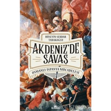 Akdeniz'de Savaş - Hüseyin Serdar Tabakoğlu