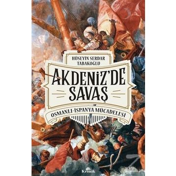 Akdeniz'de Savaş - Hüseyin Serdar Tabakoğlu