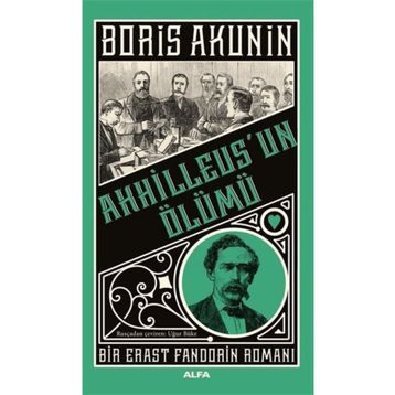 Akhilleus'un Ölümü Bir Erast Fandorin Romanı Boris Akunin Alfa Yayıncılık