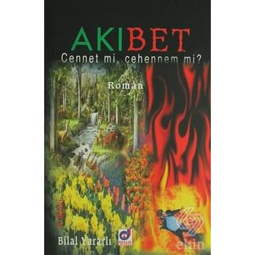 Akıbet - Cennet mi Cehennem mi? - Bilal Yararlı