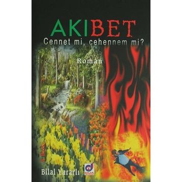 Akıbet - Cennet mi Cehennem mi? - Bilal Yararlı