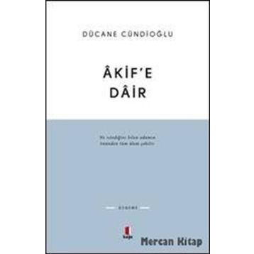 AKIF'E DAIR - DÜCANE CÜNDIOĞLU