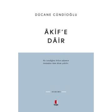 AKIF'E DAIR - DÜCANE CÜNDIOĞLU
