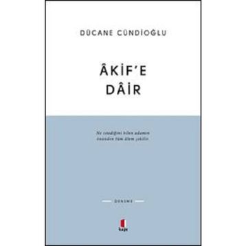 AKIF'E DAIR - DÜCANE CÜNDIOĞLU