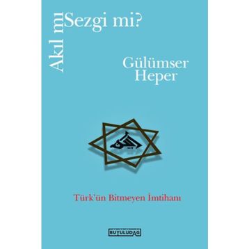 Akıl mı Sezgi mi - Gülümser Heper