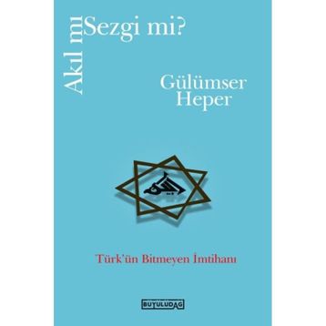 Akıl mı Sezgi mi - Gülümser Heper