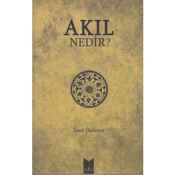 AKIL NEDIR? - İHSAN ÖZDEMIR