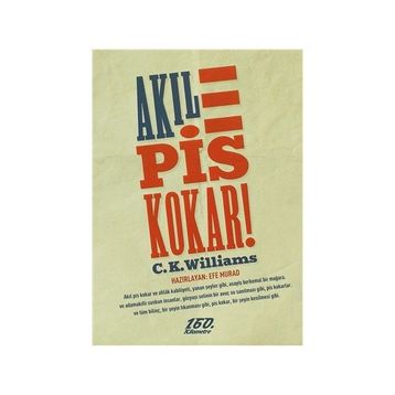 AKIL PIS KOKAR! - C. K. WILLIAMS