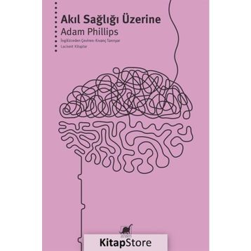 Akıl Sağlığı Üzerine - Adam Phillips