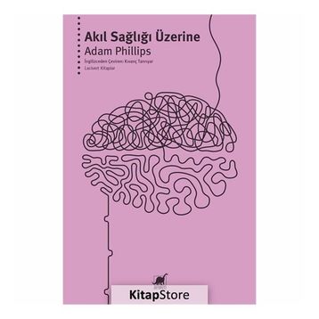 Akıl Sağlığı Üzerine - Adam Phillips