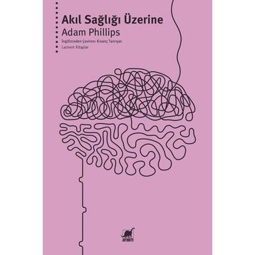 Akıl Sağlığı Üzerine - Adam Phillips