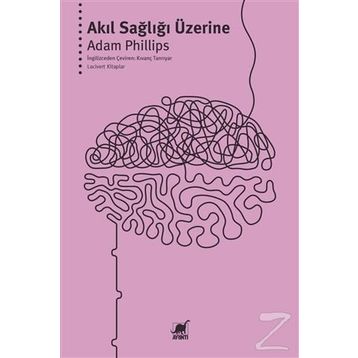 Akıl Sağlığı Üzerine - Adam Phillips