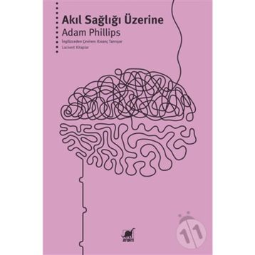 Akıl Sağlığı Üzerine - Adam Phillips