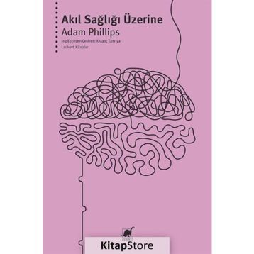 Akıl Sağlığı Üzerine - Adam Phillips