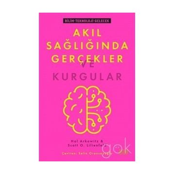 Akıl Sağlığında Gerçekler ve Kurgular - Hal Arkowitz