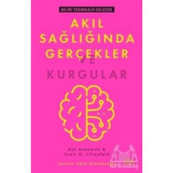 Akıl Sağlığında Gerçekler ve Kurgular - Hal Arkowitz