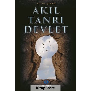 Akıl Tanrı Devlet - Aliye Çınar Köysüren