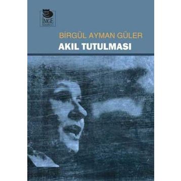 Akıl Tutulması - Birgül Ayman Güler