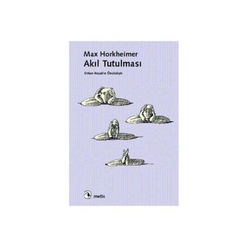 AKIL TUTULMASI - MAX HORKHEIMER (ISBN:9799753421897)