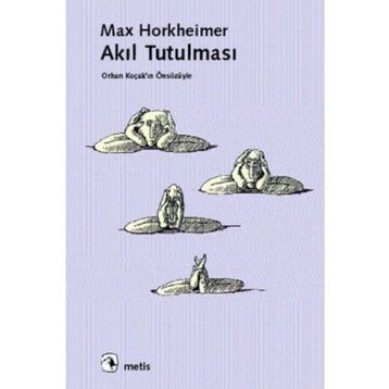 AKIL TUTULMASI - MAX HORKHEIMER (ISBN:9799753421897)