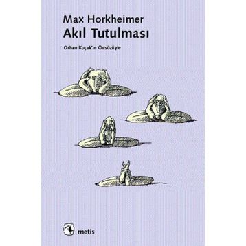 AKIL TUTULMASI - MAX HORKHEIMER