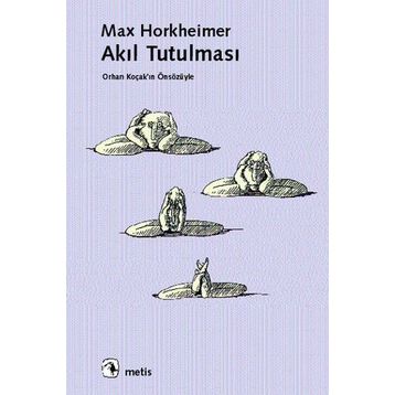 AKIL TUTULMASI - MAX HORKHEIMER