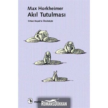 AKIL TUTULMASI - MAX HORKHEIMER