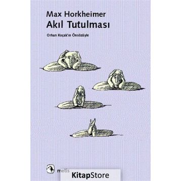 AKIL TUTULMASI - MAX HORKHEIMER