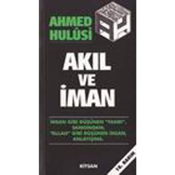 AKIL VE İMAN - AHMED HULUSI