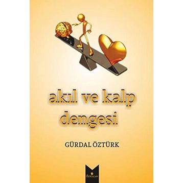 Akıl ve Kalp Dengesi - Gürdal Öztürk