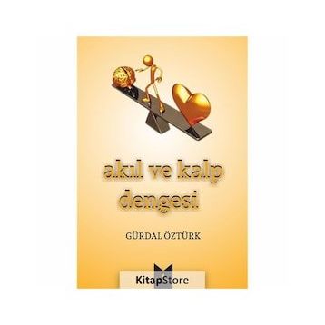 Akıl ve Kalp Dengesi - Gürdal Öztürk