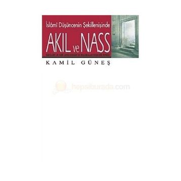 AKIL VE NASS - KAMIL GÜNEŞ