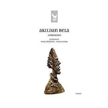 AKILDAN BELA - A. SERGEYEVİÇ GRIBOYEDOV