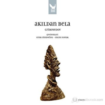 AKILDAN BELA - A. SERGEYEVİÇ GRIBOYEDOV