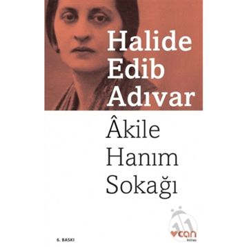 Akile Hanım Sokağı - Halide Edib Adıvar