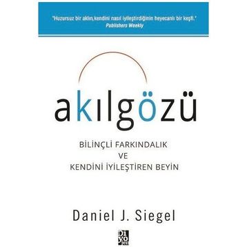 Akılgözü - Bilnçli Farkındalık ve Kendini İyileştiren Beyin - Daniel J. Siegel