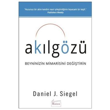 Akılgözü - Bilnçli Farkındalık ve Kendini İyileştiren Beyin - Daniel J. Siegel