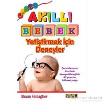 Akıllı Bebek Yetiştirmek İçin Deneyler - Shaun Gallagher