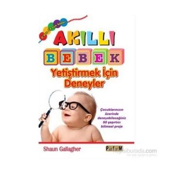 Akıllı Bebek Yetiştirmek İçin Deneyler - Shaun Gallagher