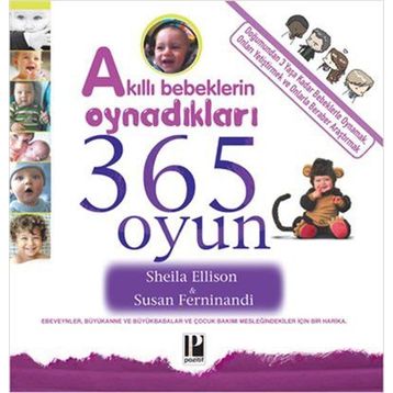 AKILLI BEBEKLERIN OYNADIKLARI 365 OYUN - SHEILA ELLISON; SUSAN FERNINANDI