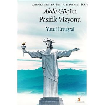 Akıllı Güç’ün Pasifik Vizyonu - Yusuf Ertuğral