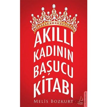 Akıllı Kadının Başucu Kitabı - Melis Bozkurt