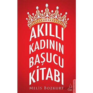 Akıllı Kadının Başucu Kitabı - Melis Bozkurt