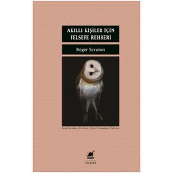 Akıllı Kişiler İçin Felsefe Rehberi - Roger Scruton