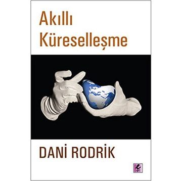 AKILLI KÜRESELLEŞME - DANI RODRIK