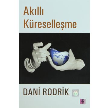 AKILLI KÜRESELLEŞME - DANI RODRIK