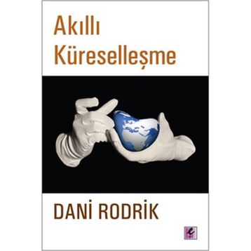 AKILLI KÜRESELLEŞME - DANI RODRIK